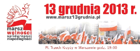 Zaproszenie na III Marsz Wolności, Solidarności, Niepodległości - 13 grudnia 2013 roku